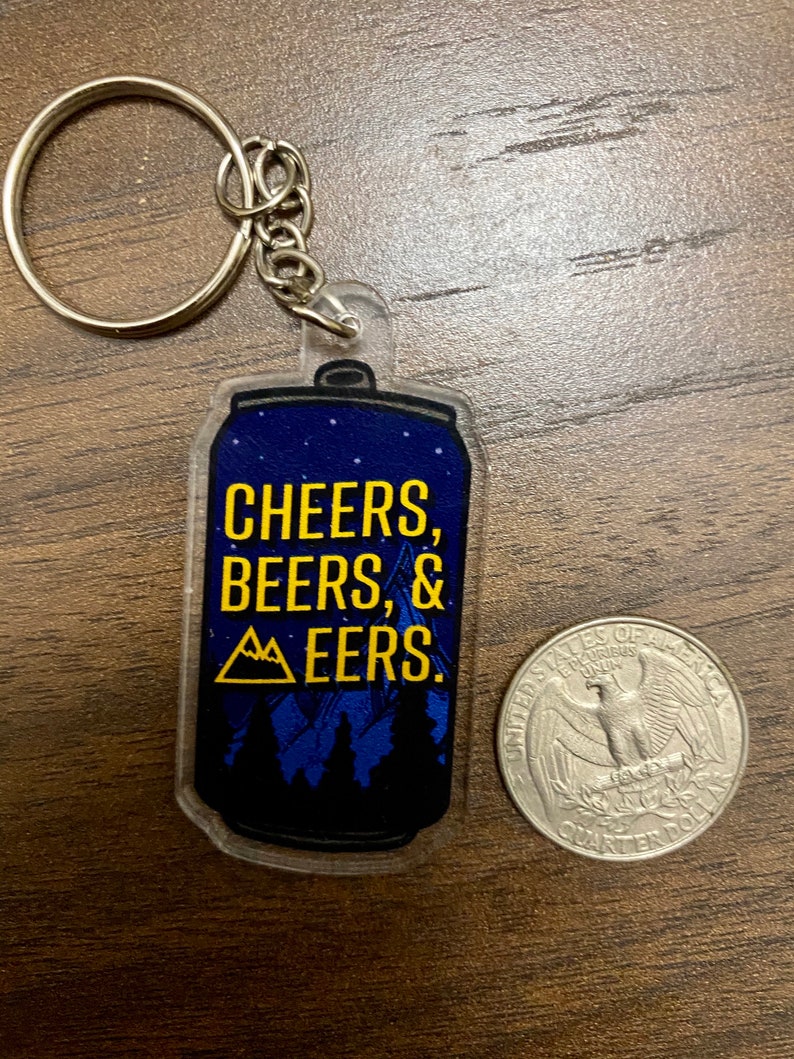 Cheers Beers and Eers Keychain