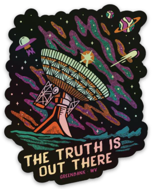 Greenbank WV The Truth is Out There Holographic Sticker