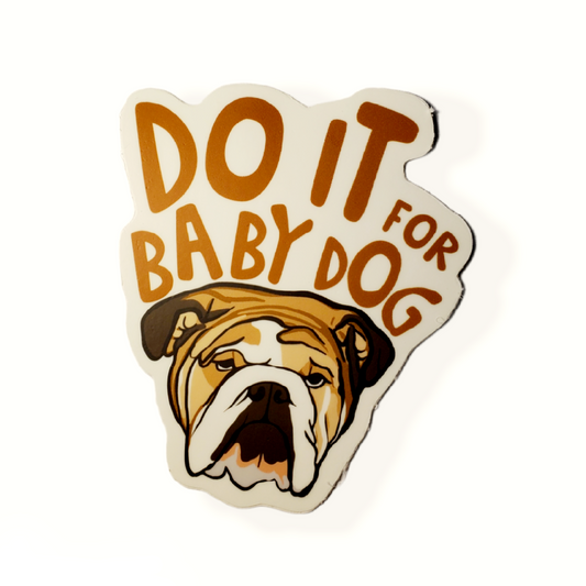 Do It For Baby Dog Decal